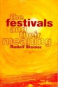 The Festivals and Their Meaning: What Do the Festivals Mean to Us Today? - Rudolf Steiner, Matthew Barton