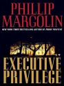 Executive Privilege - Phillip Margolin