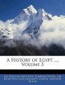 A History Of Egypt ..., Volume 3 - William Matthew Flinders Petrie, John Pentland Mahaffy, Joseph Grafton Milne