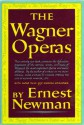 Wagner Operas - Ernest Newman