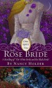 The Rose Bride: A Retelling of "The White Bride and the Black Bride" (Once Upon a Time) - Nancy Holder, Mahlon F. Craft