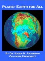 Planet Earth for All - Roger N. Anderson