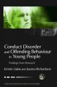 Conduct Disorder and Offending Behaviour in Young People: Findings from Research - Kristin Liabo, Joanna Richardson