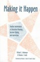 Making It Happen: Student Involvement in Education Planning, Decision Making, and Instruction - Michael L. Wehmeyer, Deanna J. Sands