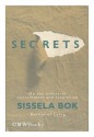 Secrets: On the Ethics and Concealment of Revelation - Sissela Bok