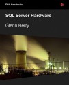 SQL Server Hardware - Glenn Berry