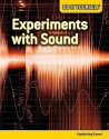 Experiments with Sound: Explaining Sound - Chris Oxlade