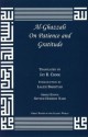 On Patience and Gratitude (Great Books of the Islamic World) - Abu Hamed Muhammad al-Ghazzali, Jay R. Crook, Laleh Bakhtiar