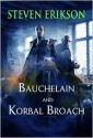 Bauchelain and Korbal Broach: Three Short Novels of the Malazan Empire, Volume One - Steven Erikson