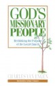 God's Missionary People: Rethinking the Purpose of the Local Church - Charles E. Van Engen