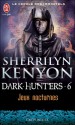 Jeux nocturnes (Le cercle des immortels, #6) - Sherrilyn Kenyon