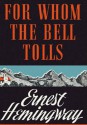 For Whom the Bell Tolls - Ernest Hemingway