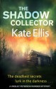 The Shadow Collector (Wesley Peterson) - Kate Ellis