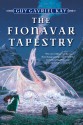 The Fionavar Tapestry - Guy Gavriel Kay