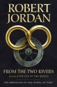 From The Two Rivers: The Eye of the World, Book 1 - Robert Jordan