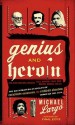 Genius and Heroin: Creativity and Reckless Abandon Through - Michael Largo