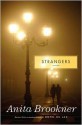 Strangers: A Novel - Anita Brookner