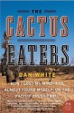 The Cactus Eaters - Dan White