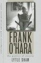 Frank O'Hara: The Poetics of Coterie - Lytle Shaw