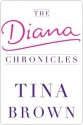 The Diana Chronicles - Tina Brown