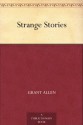 Strange Stories - Grant Allen