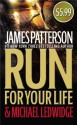 Run for Your Life - James Patterson, Howard Roughan ; Michael Ledwidge