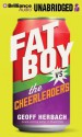 Fat Boy vs. the Cheerleaders - Geoff Herbach