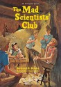 The Mad Scientists' Club (Mad Scientist Club) - Bertrand R. Brinley, Charles Geer