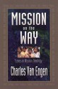 Mission on the Way: Issues in Mission Theology - Charles E. Van Engen