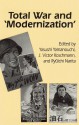 Total War and 'Modernization' (Ceas) - Ryūichi Narita, Yasushi Yamanouchi, J. Victor Koschmann, Ruichi Narita