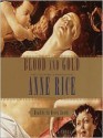 Blood And Gold - Anne Rice