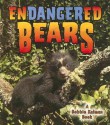 Endangered Bears (Earth's Endangered Animals) - Bobbie Kalman, Kylie Burns