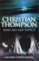 Sing No Sad Songs - Christian Thompson, Jonathan Keeble