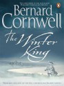 The Winter King: A Novel of Arthur (The Warlord Chronicles, #1) - Bernard Cornwell