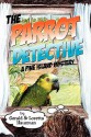 The Parrot Detective - Gerald Hausman, Loretta Hausman