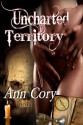 Unchartered Territory - Ann Cory