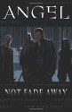 Angel: Not Fade Away - Scott Tipton, Joss Whedon, Jeffery Bell, Stephen Mooney