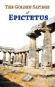 The Golden Sayings of Epictetus - Epictetus