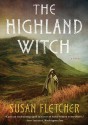 The Highland Witch - Susan Fletcher, Rosalyn Landor