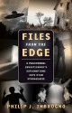 Files From the Edge: A Paranormal Investigator's Explorations into High Strangeness - Philip J. Imbrogno