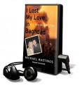 I Lost My Love in Baghdad (Audio) - Michael Hastings