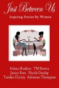 Just Between Us: Inspiring Stories By Women - Selena Haskins, T.M. Brown, Janice Ross, Nicole Dunlap