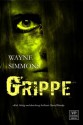 Grippe - Zombie-Roman (German Edition) - Wayne Simmons, Andreas Schiffmann