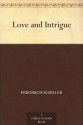 Love and Intrigue (免费公版书) - Friedrich Schiller