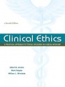 Clinical Ethics: A Practical Approach to Ethical Decisions in Clinical Medicine - Albert R. Jonsen, Mark Siegler, William J. Winslade