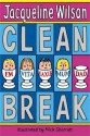 Clean Break - Jacqueline Wilson, Nick Sharratt