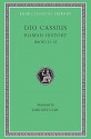 Roman History, Volume II: Fragments of Books 12-35 and of Uncertain Reference (Loeb Classical Library) - Cassius Dio, Herbert Foster, Earnest Cary