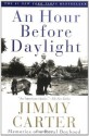 An Hour Before Daylight - Jimmy Carter