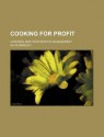 Cooking for Profit; Catering and Food Service Management - Alice Bradley