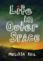 Life in Outer Space - Melissa Keil